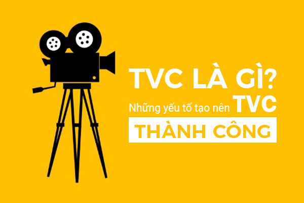 Giải mã về TVC quảng cáo là gì?